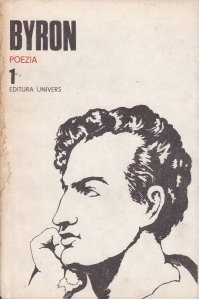 George Gordon Byron - Poezia (Opere, vol. I) foto