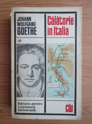 Johann Wolfgang Goethe - Calatorie in Italia foto