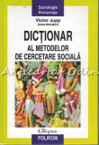 Cumpara ieftin Dictionar Al Metodelor De Cercetare Sociala - Victor Jupp