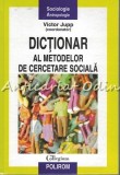 Dictionar Metodelor de Cercetare Sociala - Victor Jupp, Polirom, 2010, Sociologie, ISBN 978-973-46-1616-9