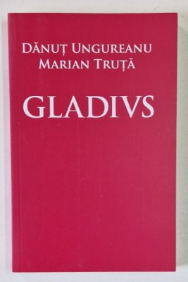 GLADIUS , CRIMA LA COLOSSEUM de DANUT UNGUREANU si MARIAN TRUTA , 2023 foto