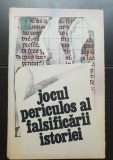 Jocul periculos al falsificării istoriei. Culegeri de studii și articole - Ștefan Pascu (coordonator)