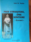 Prin Cunoastere, Spre Mantuire Eseuri - Ioan N. Vasiliu ,525650