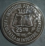 INSTITUTUL POLITEHNIC JASI(1957-1982/25 ANI)MEDALIE/ FAC. DE INDUSTRIE USOARA