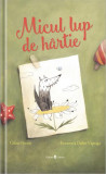 Micul lup de h&acirc;rtie - Hardcover - Celine Person, Francesca Dafne Vignaga - Univers