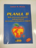 Cumpara ieftin PLANUL B Salvarea unei planete sub presiune si a unei civilizatii in impas - Lester R. BROWN