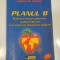 PLANUL B Salvarea unei planete sub presiune si a unei civilizatii in impas - Lester R. BROWN