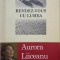Rendez-vous cu lumea &ndash; Aurora Liiceanu (cateva sublinieri in creion)