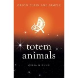 Totem Animals, Orion Plain and Simple
