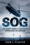 SOG: The Secret Wars of America&#039;s Commandos in Vietnam