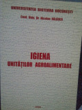 Nicolae Balauca - Igiena unitatilor agroalimentare (2008)