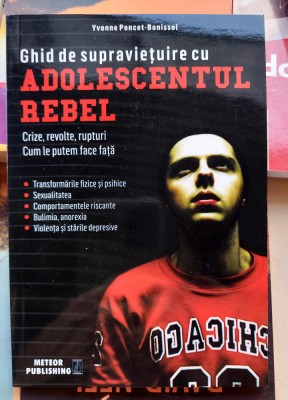 Ghid de supravietuire cu Adolescentul rebel - Yvonne Poncet - Bonissol foto