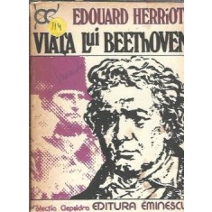 Viata lui Beethoven - Edouard Herriot
