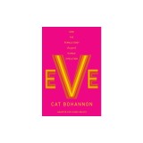 Eve (Adapted for Young Adults): How the Female Body Shaped Human Evolution