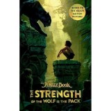 The Jungle Book: The Strength of the Wolf Is the Pack - Roman bazat pe film Disney, varsta 8-12 ani