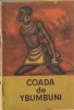 Coada de Ybumbuni, 1967, Alta editura, Brosata