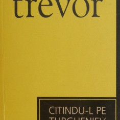 Citindu-l pe Turgheniev - William Trevor