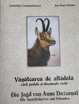 V&amp;acirc;nătoarea de altădată, cărţi poştale şi documente vechi -Album istoria vanatorii in Romania (vanat, vanatoare, istorie) foto