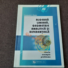 CONSTANTIN I RADU ALGEBRA LINIARA,GEOMETRIE ANALITICA SI DIFERENTIALA-RF22/4