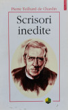 Scrisori Inedite - Pierre Teilhard De Chardin ,555919