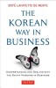 The Korean Way in Business: Understanding and Dealing with the South Koreans in Business