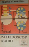 Caleidoscop audio - George D. Oprescu