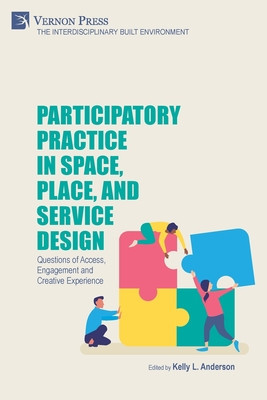 Participatory Practice in Space, Place, and Service Design: Questions of Access, Engagement and Creative Experience foto