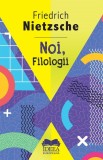Noi filologii - Fundatia culturala Ideea Europeana