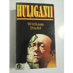 HULIGANII - William Diehl