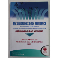 COMPENDIUM OF ABRIGED ESC ( EUROPEAN SOCIETY OF CARDIOLOGY ) GUIDELINES , 2008