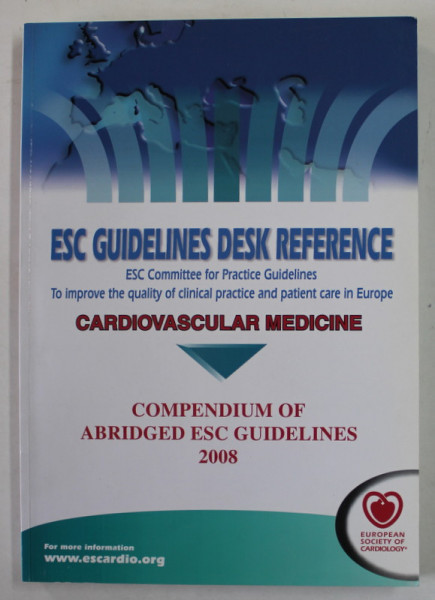COMPENDIUM OF ABRIGED ESC ( EUROPEAN SOCIETY OF CARDIOLOGY ) GUIDELINES , 2008