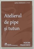 ATELIERUL DE PIPE SI DE TUTUN de KOCSIS FRANCISKO , 2021