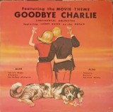 Disc vinil, LP. Featuring The Movie Theme Goodbye Charlie-Continental Orchestra Featuring Larry Keyes-240924