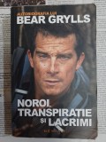Autobiografia lui Bear Grylls. Noroi, transpiratie si lacrimi