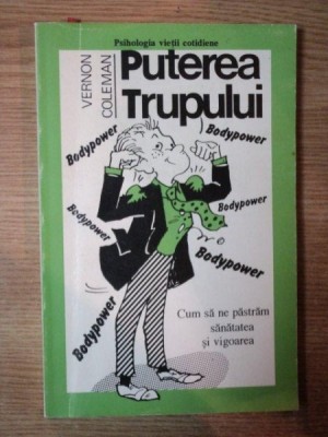 PUTEREA TRUPULUI de VERNON COLEMAN foto