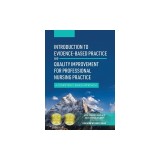 Introduction to Evidence-Based Practice and Quality Improvement for Professional Nursing Practice: A Competency Based Approach