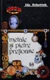Cumpara ieftin Metale si pietre pretioase - 2006 - Ida Schottek (BF126)