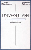 UNIVERSUL APEI. MICA ENCICLOPEDIE-DAN RADULESCU, CRISTINA TEBEICA-341589