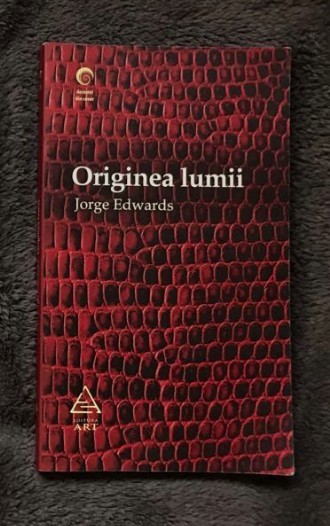 Originea lumii / Jorge Edwards