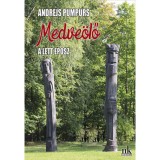 Medve&ouml;lő - A lett eposz - Andrejs Pumpurs