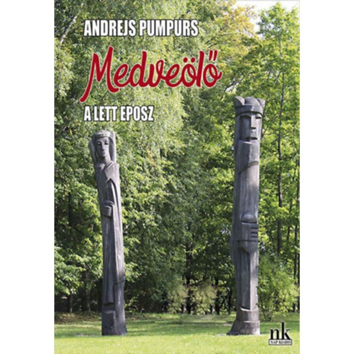 Medve&ouml;lő - A lett eposz - Andrejs Pumpurs