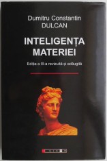 Inteligenta materiei &amp;ndash; Dumitru Constantin Dulcan foto