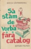 Sa stam de vorba fara catalog
