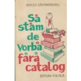 Sa stam de vorba fara catalog