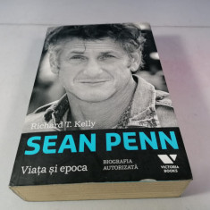 Sean Penn. Viata si epoca - Richard T. Kelly / CLP