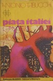 PIATA ITALIEI-ANTONIO TABUCCHI