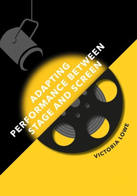 Adapting Performance Between Stage and Screen foto