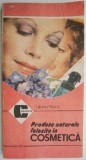 Produse naturale folosite in cosmetica &ndash; Liliana Pasca