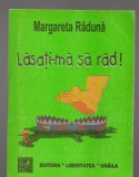 C8416 LASATI-MA SA RAD DE MARGARETA RADUNA