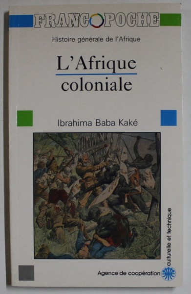 HISTOIRE GENERALE DE L &#039;AFRIQUE : L &#039;AFRIQUE COLONIALE par IBRAHIMA BABA KAKE , 1990